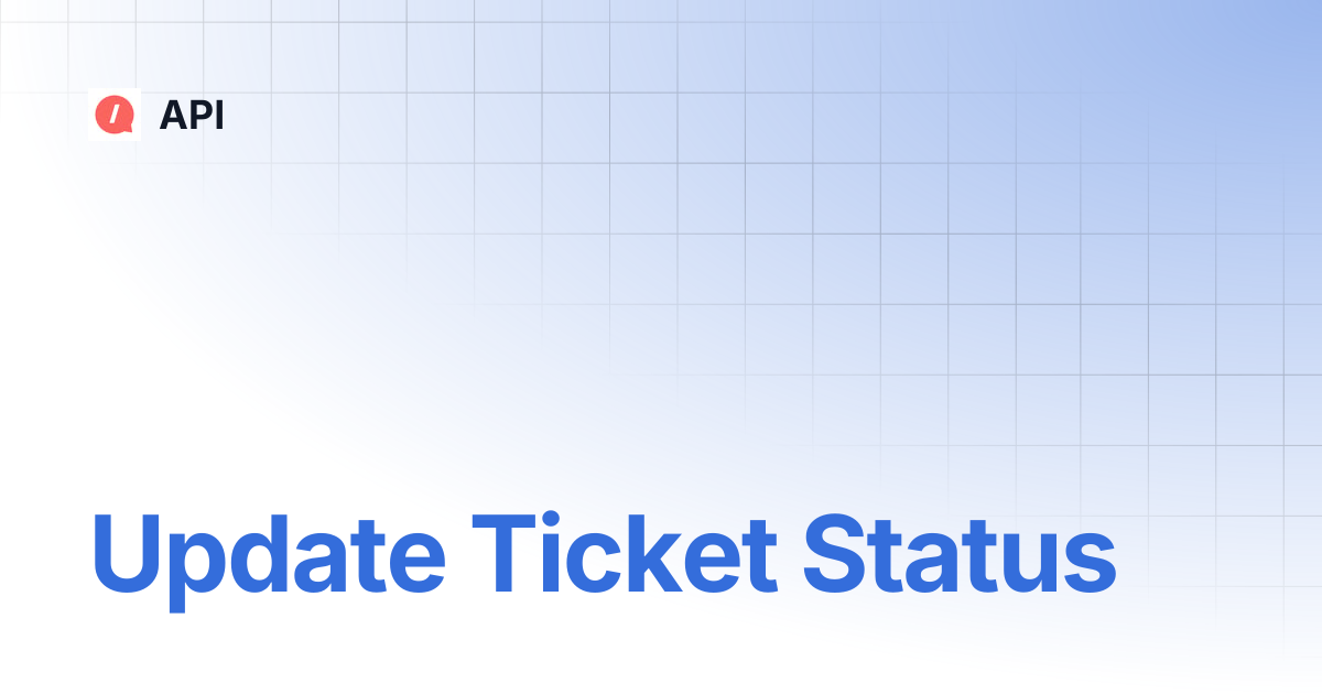 Update Ticket Status | API